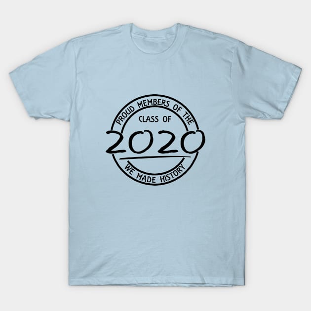 Class of 2020 Senior We Made History T-Shirt by MoodPalace